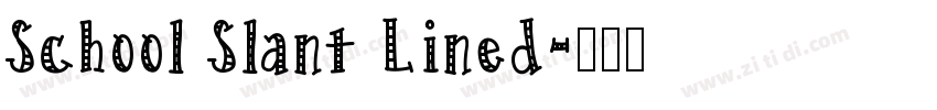 School Slant Lined字体转换